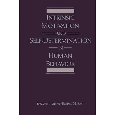 Intrinsic Motivation and Self-Determination in Human Behavior - (Perspectives in Social Psychology) by  Edward L Deci & Richard M Ryan (Paperback)