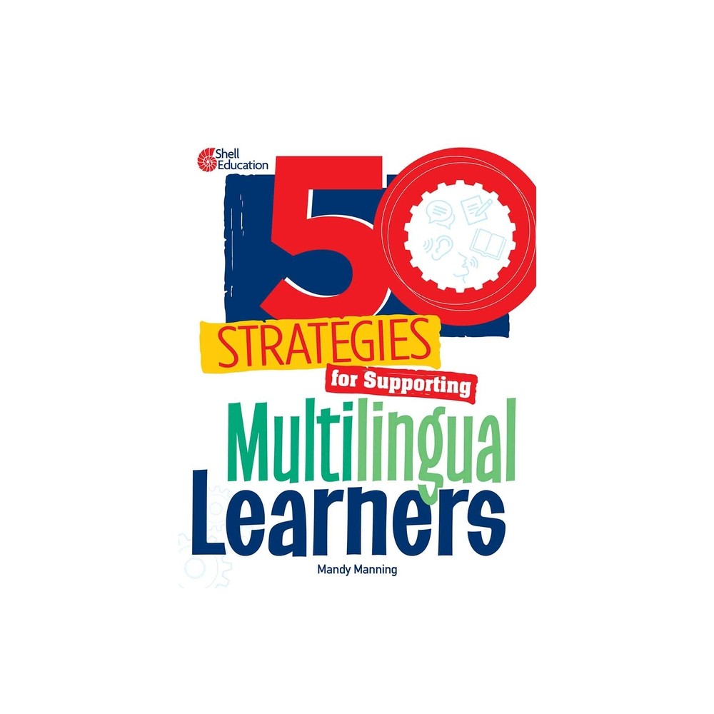 50 Strategies for Supporting Multilingual Learners - by Mandy Manning (Paperback)