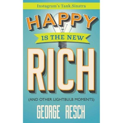 Happy is the New Rich - (Paperback)