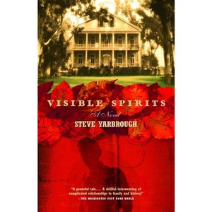Visible Spirits - (Vintage Contemporaries) by  Steve Yarbrough (Paperback) - 1 of 1