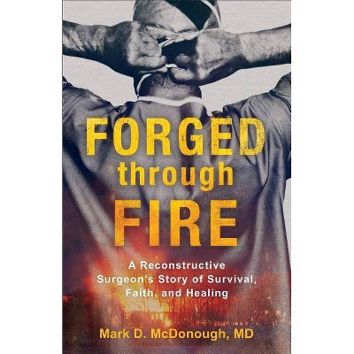  Forged Through Fire - by  Mark D McDonough (Paperback) 