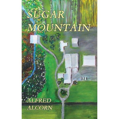 Sugar Mountain - by  Alfred Alcorn (Paperback)