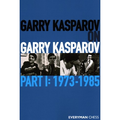 Garry Kasparov On Garry Kasparov, Part 1 - (paperback) : Target