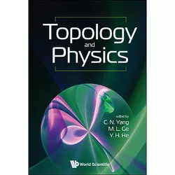 Topology and Physics - by  Chen Ning Yang & Mo-Lin Ge & Yang-Hui He (Paperback)