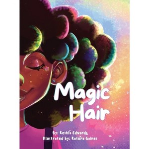 Magic Hair - by  Keshia Edwards (Hardcover) - 1 of 1