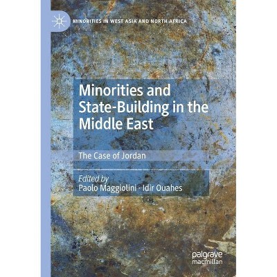 Minorities and State-Building in the Middle East - by  Paolo Maggiolini & Idir Ouahes (Paperback)