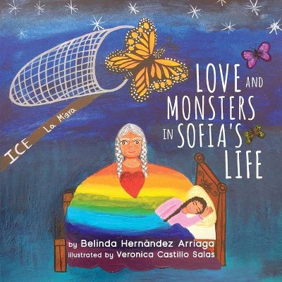 Love and Monsters in Sofia's Life - by  Belinda Hernández Arriaga (Paperback)