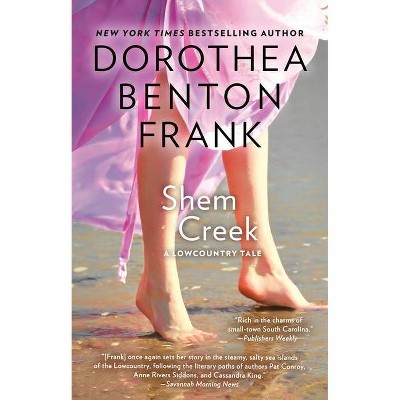 Shem Creek - (Lowcountry Tales (Paperback)) by  Dorothea Benton Frank (Paperback)