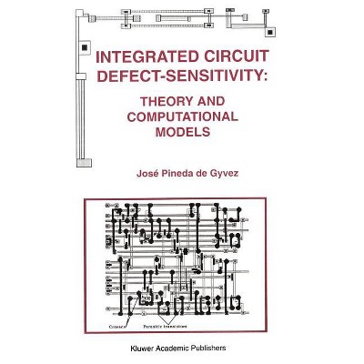 Integrated Circuit Defect-Sensitivity: Theory and Computational Models - (The Springer International Engineering and Computer Science) (Hardcover)