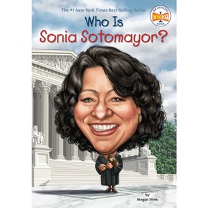 Who Is Sonia Sotomayor? (Paperback) (Megan Stine) - 1 of 1