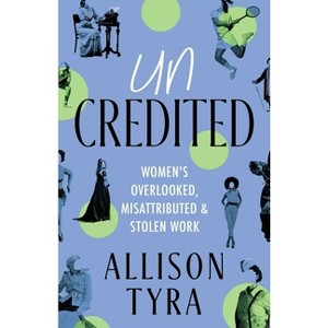 Uncredited - by  Allison Tyra (Paperback) - 1 of 1
