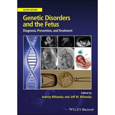 Genetic Disorders and the Fetus - 8th Edition by  Aubrey Milunsky & Jeff M Milunsky (Hardcover)