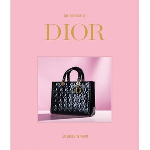 The Essence of Dior - (Essence Extended) by  Kelly Reising (Hardcover) - 1 of 1