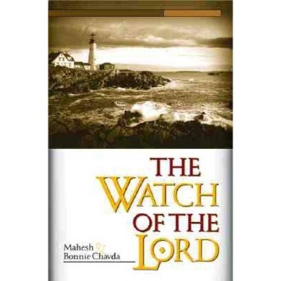 Watch of the Lord - by  Mahesh Chavda & Bonnie Chavda (Paperback)