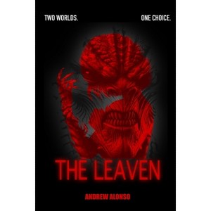 The Leaven - (The Calla Chronicles) by  Andrew Alonso (Paperback) - 1 of 1