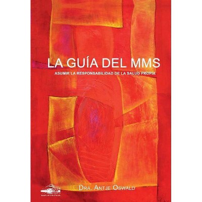 La Guía del MMS - by  Antje Oswald (Paperback)