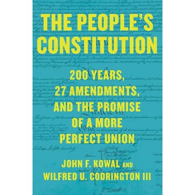 The People's Constitution - by  John F Kowal & Wilfred U Codrington III (Hardcover)