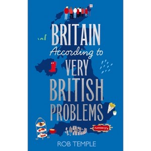 Britain According to Very British Problems - by Rob Temple - 1 of 1