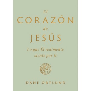 El Corazón de Jesús - by  Dane C Ortlund (Paperback) - 1 of 1