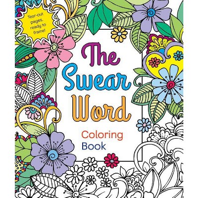 The Swear Word Coloring Book - By Hannah Caner (paperback) : Target