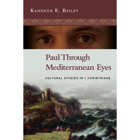 Paul Through Mediterranean Eyes - by  Kenneth E Bailey (Paperback) - image 1 of 1