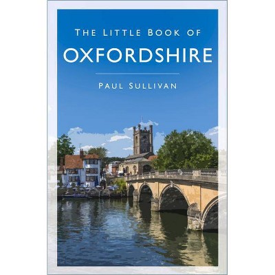 The Little Book of Oxfordshire - by  Paul Sullivan (Paperback)