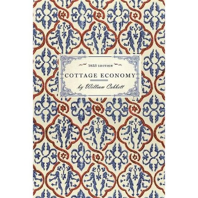 Cottage Economy - (Cooking in America) by  William Cobbett (Paperback)