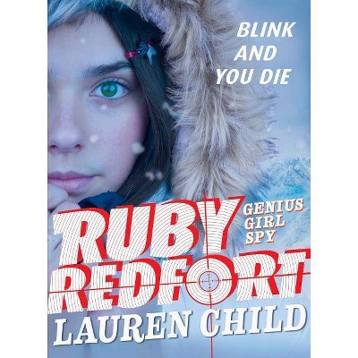 Ruby Redfort Blink and You Die - by  Lauren Child (Paperback)