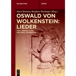 Oswald Von Wolkenstein: Lieder - (De Gruyter Texte) by  Horst Brunner & Burghart Wachinger (Paperback) - 1 of 1