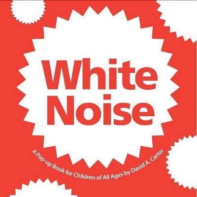 White Noise - (Classic Collectible Pop-Up) by  David A Carter (Board Book)