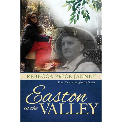 Easton in the Valley - by  Rebecca Price Janney (Paperback)