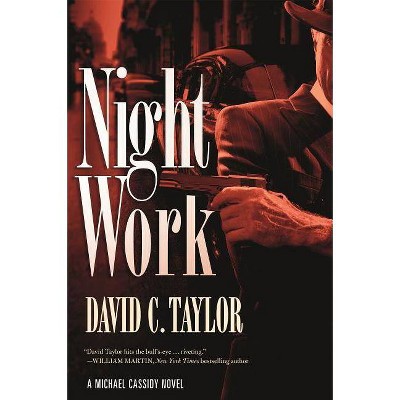 Night Work - (Michael Cassidy) by  David C Taylor (Hardcover)