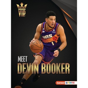 Meet Devin Booker - (Sports Vips (Lerner (Tm) Sports)) by  Leslie Holleran (Paperback) - 1 of 1