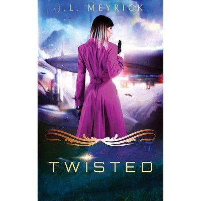 Twisted - by  J L Meyrick (Paperback)