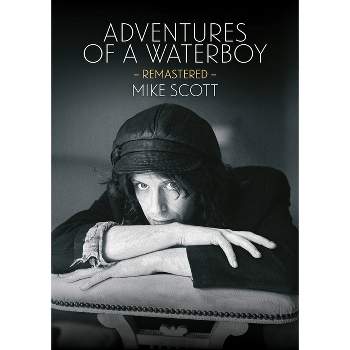 Adventures of a Waterboy (Remastered) - 2nd Edition by  Mike Scott (Paperback)