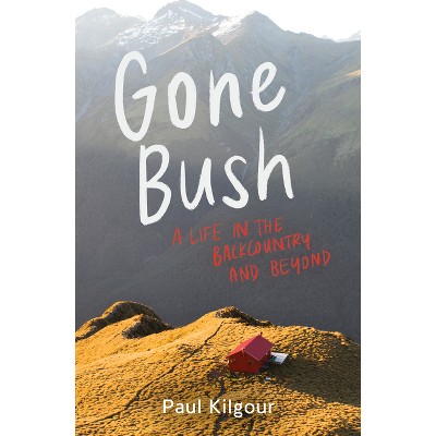Gone Bush - by  Paul Kilgour (Paperback)