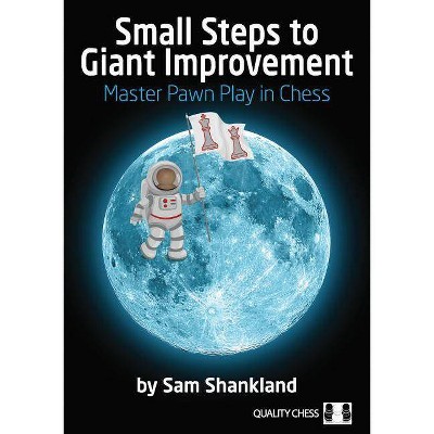 Small Steps to Giant Improvement - by  Sam Shankland (Paperback)