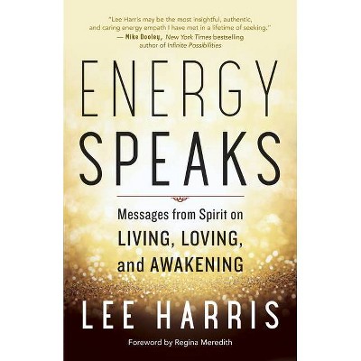 Energy Speaks - by  Lee Harris (Paperback)