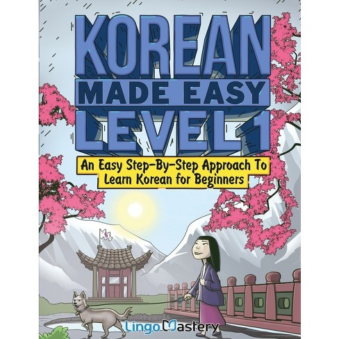 Korean Made Easy Level 1 - By Lingo Mastery (Paperback) : Target