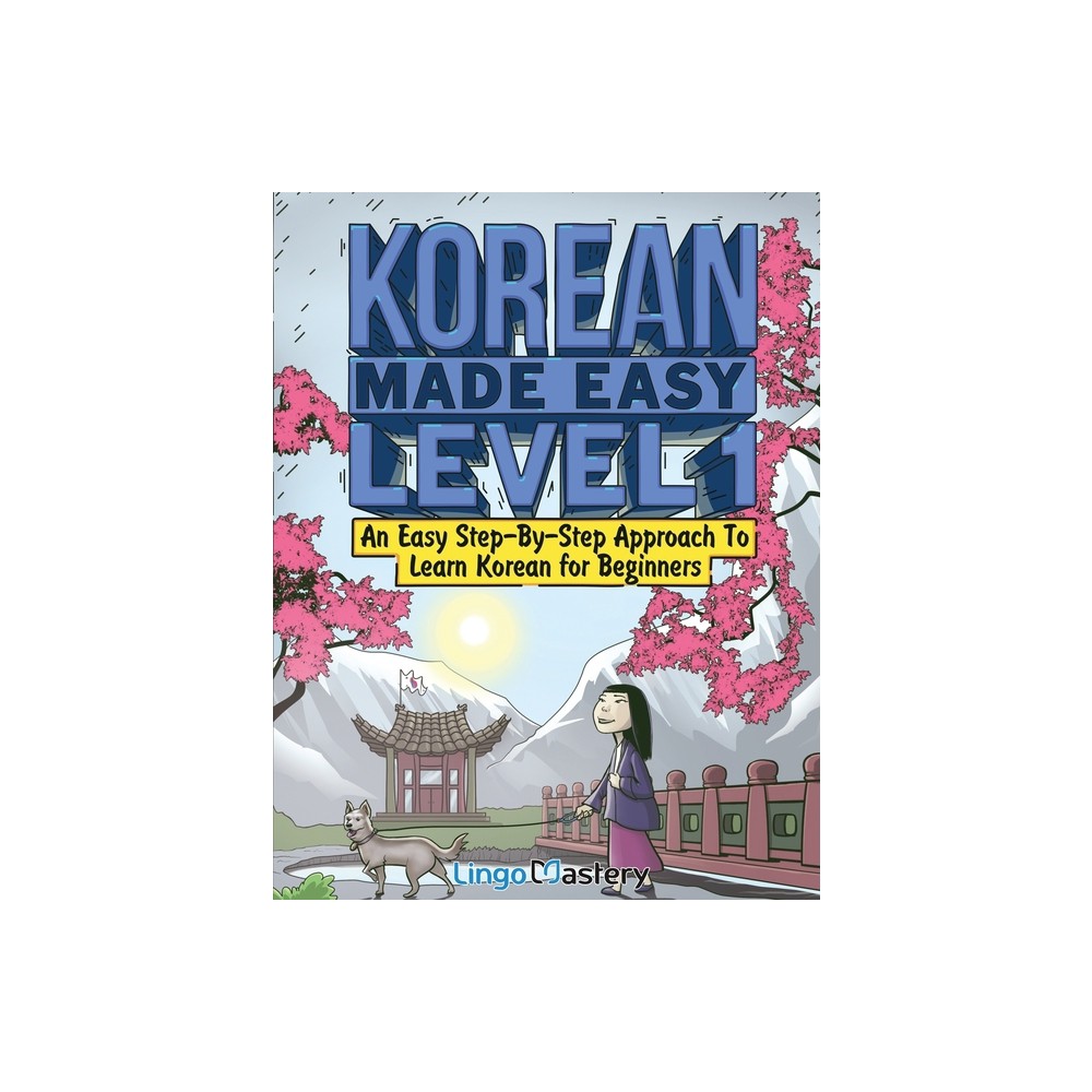 Korean Made Easy Level 1 - by Lingo Mastery (Paperback)