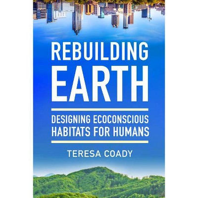 Rebuilding Earth - by  Teresa Coady (Paperback)