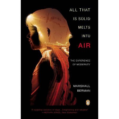 All That Is Solid Melts Into Air - by  Marshall Berman (Paperback)