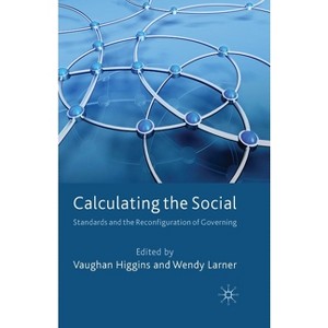 Calculating the Social - by  V Higgins & W Larner (Paperback) - 1 of 1