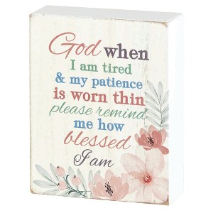 Dicksons When I Am Tired And My Patience Is Worn Thin I Am Blessed White 3 x 3 MDF Mini Tabletop Plaque - 1 of 2