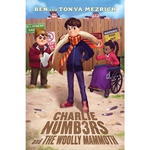 Charlie Numbers and the Woolly Mammoth - (Charlie Numbers Adventures) by  Ben Mezrich & Tonya Mezrich (Hardcover) - 1 of 1