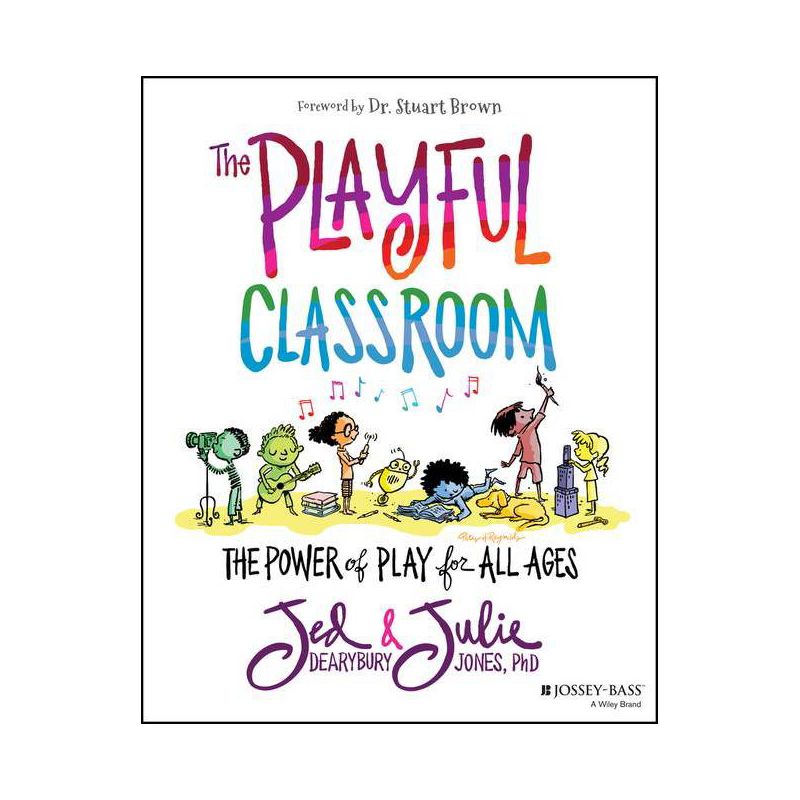 The Playful Classroom - by  Jed Dearybury & Julie P Jones (Paperback), 1 of 2