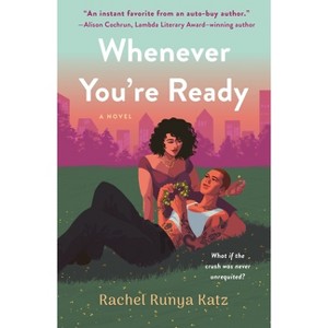 Whenever You're Ready - by  Rachel Runya Katz (Paperback) - 1 of 1