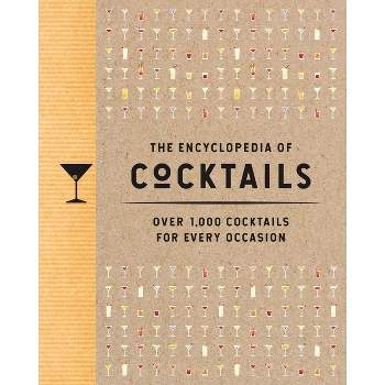 The Encyclopedia of Cocktails - by  The Coastal Kitchen (Hardcover)