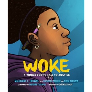 Woke - by  Mahogany L Browne & Elizabeth Acevedo & Olivia Gatwood (Hardcover) - 1 of 1