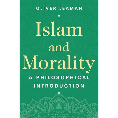 Islam and Morality - by  Oliver Leaman (Hardcover)